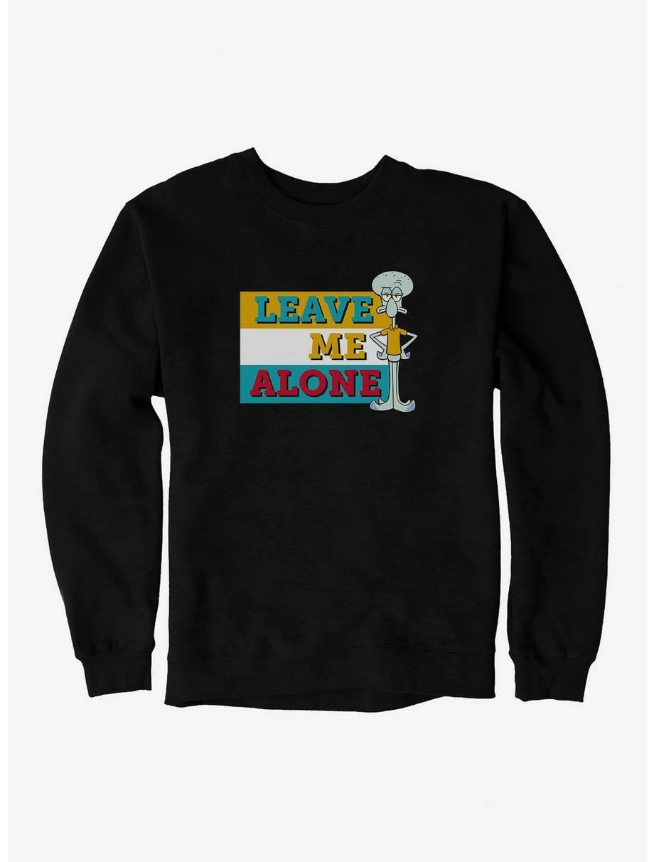 Cartoons SpongeBob SquarePants Squidward Leave Me Alone Sweatshirt
