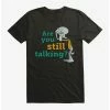 Cartoons SpongeBob SquarePants Squidward Are You Still Talking T-Shirt