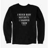 Horror Wednesday I Never Bury Hatchets Sweatshirt